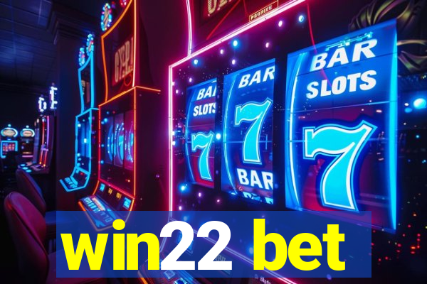 win22 bet